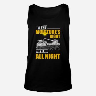 Farmer If The Moisture Right We Will Go All Night Unisex Tank Top - Seseable