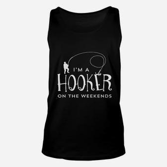 Fashions Hooker On The Weekend Funny Fisherman Gifts Unisex Tank Top - Seseable