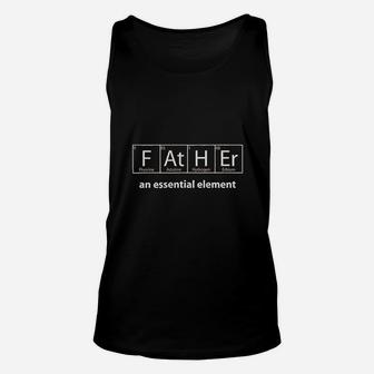 Father An Essential Element - Dad Chemistry Science Unisex Tank Top - Seseable