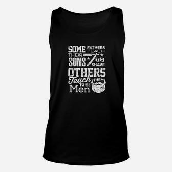 Father Clothing Some Fathers Teach Son Shave Others How Men Premium Unisex Tank Top - Seseable