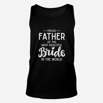 Father Of The Beautiful Bride Bridal Wedding Gifts For Dad Unisex Tank Top - Seseable