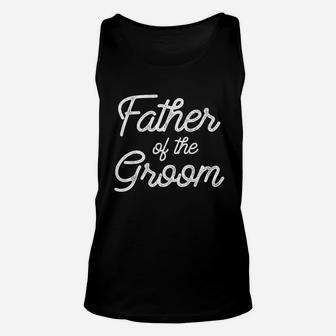 Father Of The Groom Wedding Bachelor Party Funny Unisex Tank Top - Seseable