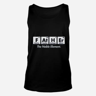 Father The Noble Element Fathers Day Funny Elements Unisex Tank Top - Seseable