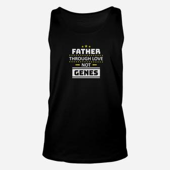Father Through Love Not Genes Step Dad Gift Fathers Day W Premium Unisex Tank Top