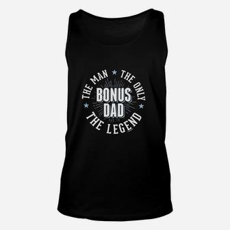Fathers Day Bonus Dad The Man The Only The Legend Unisex Tank Top - Seseable