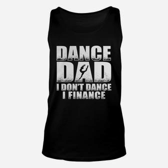Fathers Day - Dance Dad I Dont Finance Unisex Tank Top - Seseable