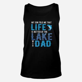 Fathers Day Fishing Life Is Better At The Lake Dad Son Gift Premium Unisex Tank Top - Seseable