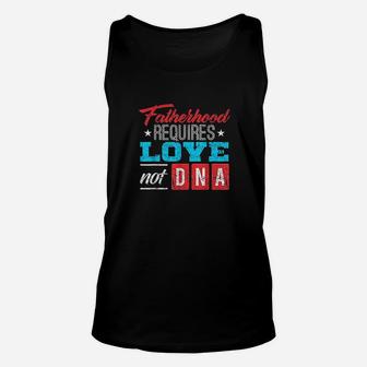 Fathers Day Gift For Stepdad Stepfather Love Not Dna Unisex Tank Top - Seseable