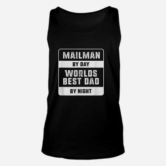 Fathers Day Gift Mailman By Day Worlds Best Dad By Night Unisex Tank Top - Seseable