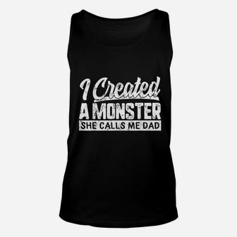 Fathers Day I Created A Monster She Calls Me Dad Daughter Unisex Tank Top - Seseable