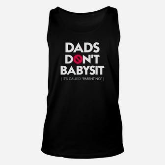 Fathers Day Shirt Dads Dont Babysit Its Called Parenting Unisex Tank Top - Seseable