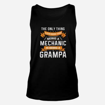 Fathers Day Shirt Love Being A Grampa More Than Mechanic Unisex Tank Top - Seseable