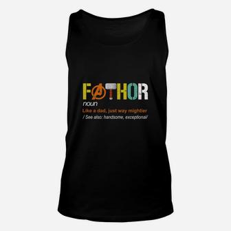 Fathor Like A Dad Just Way Mightier Father Day Shirt Unisex Tank Top - Seseable