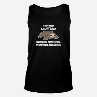 Faultier-Laufteam Unisex TankTop Ich Werde Ankommen, wenn ich Ankomme, Lustiges Motiv - Seseable