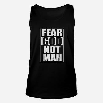 Fear God Not Man Cool Christian Funny Gift Men Unisex Tank Top - Seseable