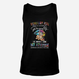 February Girl My Attitude Depends On Who You Are Unisex Tank Top - Seseable