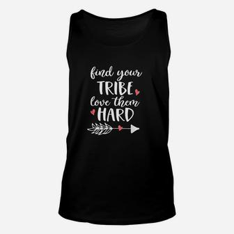 Find Your Tribe Love Them Hard I Love My Tribe Unisex Tank Top - Seseable