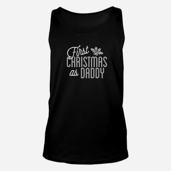 First Christmas As Daddy Funny Family Holiday Unisex Tank Top - Seseable