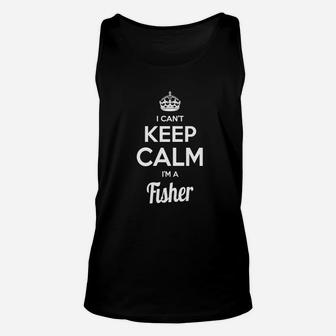 Fisher Shirts I Cant Keep Calm I Am Fisher My Name Is Fisher Tshirts Fisher Tshirts Keep Calm Fisher Tee Shirt Hoodie Sweat Vneck For Fisher Unisex Tank Top - Seseable