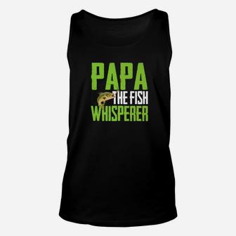 Fishing Shirts Papa Fish Whisperer S Father Holiday Gifts Unisex Tank Top - Seseable