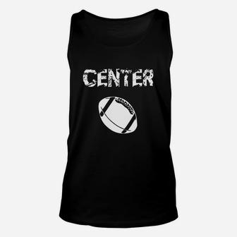 Football Center Position T Shirt Gift Idea Offensive Lineman Unisex Tank Top - Seseable