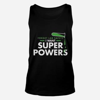 Forget Lab Safety I Want Super Powers Graphic Unisex Tank Top - Seseable
