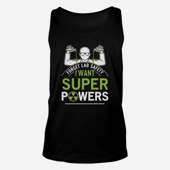 Forget Lab Safety I Want Super Powers Unisex Tank Top - Seseable