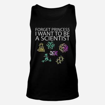 Forget Princess I Want To Be A Scientist Shirt Unisex Tank Top - Seseable