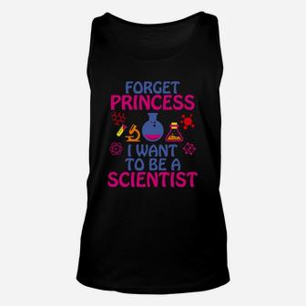 Forget Princess I Want To Be A Scientist Unisex Tank Top - Seseable