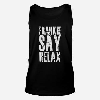 Frankie Say Relax T-shirt - 80s Music - Funny Vintage Unisex Tank Top - Seseable