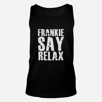 Frankie Say Relax T Shirt Unisex Tank Top - Seseable