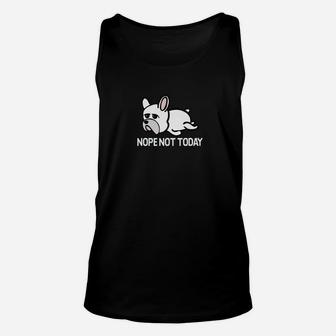 French Bulldog Nope Not Today Graphic Lazy Frenchie Unisex Tank Top - Seseable