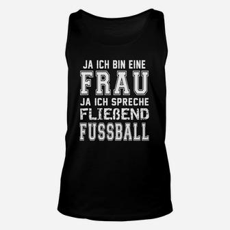 Fußball-Fan Damen Unisex TankTop, Ja, Ich Bin Eine Frau & Spreche Flüssig Fußball - Seseable