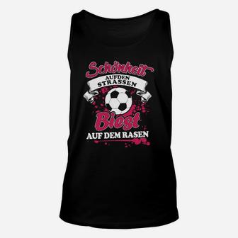 Fußball-Themenshirt Schönheit auf Straßen, Biss auf Rasen für Fans Unisex TankTop - Seseable