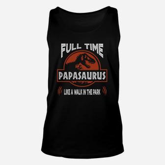 Full Time Papasaurus, dad birthday gifts Unisex Tank Top - Seseable