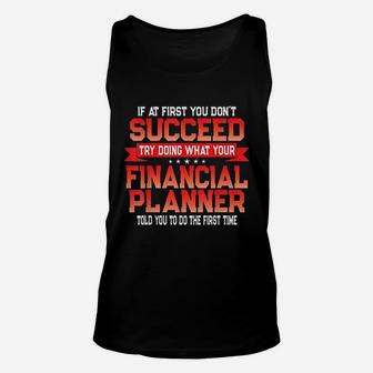 Fun Financial Planner Gift Funny Retirement Advisor Quote Unisex Tank Top - Seseable
