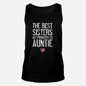 Funny Aunt Gift The Best Sisters Get Promoted To Auntie Unisex Tank Top - Seseable