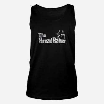 Funny Baking Chef Gift For Bread And Pastry Baker Unisex Tank Top - Seseable