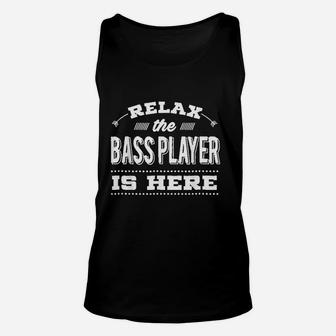 Funny Bass Guitar Relax The Player Is Here Unisex Tank Top - Seseable