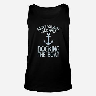 Funny Boating Sorry What I Said Docking Boat Unisex Tank Top - Seseable