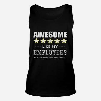 Funny Boss Gift Awesome Like My Employees Unisex Tank Top - Seseable