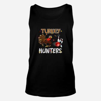 Funny Bowling Thanksgiving Turkey Day Gifts Turkey Hunters Unisex Tank Top - Seseable