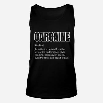 Funny Car Guy Gift Carcaine Definition Love Of Cars Unisex Tank Top - Seseable