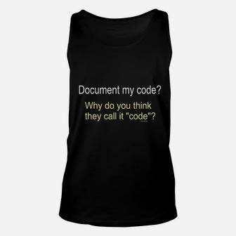Funny Computer Programmer Geek Nerd Document My Code Unisex Tank Top - Seseable