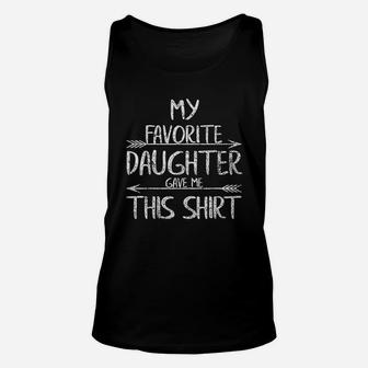 Funny Cute Gift My Favorite Daughter Gave Me This Unisex Tank Top - Seseable