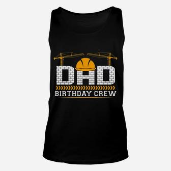 Funny Dad Birthday Crew Construction Birthday Party Unisex Tank Top - Seseable