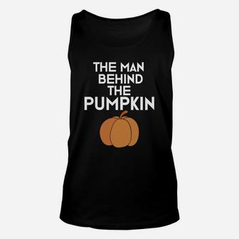Funny Dad To Be Halloween T-shirt The Man Behind The Pumpkin Unisex Tank Top - Seseable