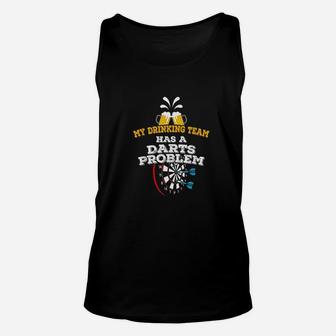 Funny Darts My Drinking Team Has A Darts Problem Unisex Tank Top - Seseable