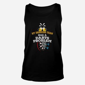 Funny Darts My Drinking Team Has A Darts Problem Unisex Tank Top - Seseable