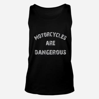 Funny Distressed Retro Vintage Motorcycles Are Dangerous Unisex Tank Top - Seseable